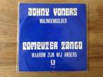 single johny voners malingenkolder, Cd's en Dvd's, Nederlandstalig, Ophalen of Verzenden, 7 inch, Single