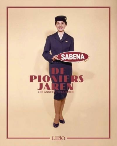 Sabena Book The Pioneering Years 2011 Nouveau dans emballage, Enlèvement ou Envoi, Neuf