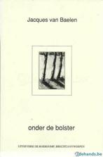 ONDER DE BOLSTER - JACQUES VAN BAELEN, Boeken, Gedichten en Poëzie, Gelezen, Ophalen of Verzenden, JACQUES VAN BAELEN, Eén auteur