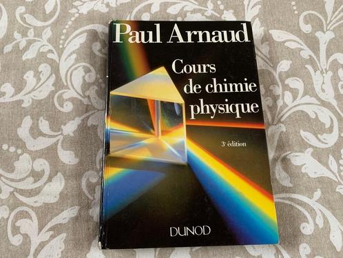Cours de chimie physique Paul Arnaud Dunod 3ème édition. 199, Livres, Livres d'étude & Cours, Utilisé, Enseignement supérieur