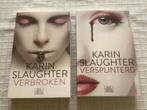 Versplinterd / Verbroken - Karin Slaughter, Boeken, Ophalen, Zo goed als nieuw, Nederland, Karin Slaughter