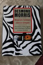 Desmond Morris - Waarom hebben zebra's strepen, Boeken, Gelezen, Ophalen of Verzenden, Desmond Morris, Overige diersoorten