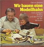 WIR BAUEN EINE MODELLBAHN - GERNOT BALCKE, Hobby en Vrije tijd, Modeltreinen | Overige schalen, Ophalen of Verzenden, Zo goed als nieuw