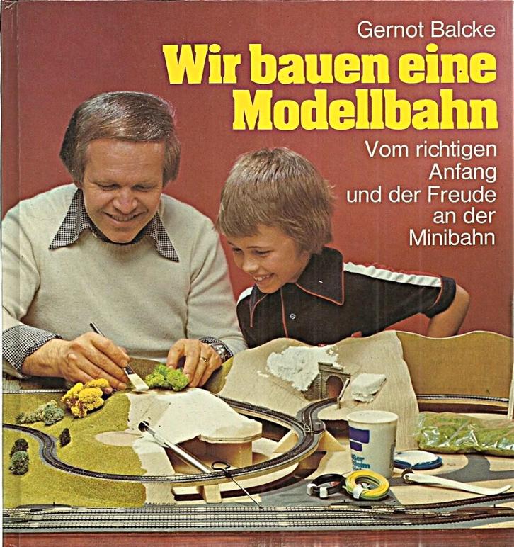 WIR BAUEN EINE MODELLBAHN - GERNOT BALCKE, Hobby en Vrije tijd, Modeltreinen | Overige schalen, Zo goed als nieuw, Boek, Tijdschrift of Catalogus