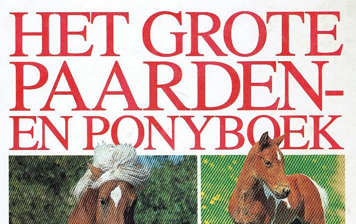 Het grote paarden- en ponyboek. Naslagwerk over paarden, Boeken, Overige Boeken, Zo goed als nieuw, Ophalen of Verzenden