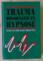 Trauma, dissociatie en hypnose - Onno van der Hart (red), Boeken, Psychologie, Onno van der Hart, Ophalen of Verzenden, Zo goed als nieuw