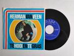 HERMAN VAN VEEN - Te hooi en te gras (45), En néerlandais, Enlèvement ou Envoi, Single, Comme neuf