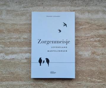 Zorgenmeisje, levenslang mantelzorger van Frauke Cosaert beschikbaar voor biedingen