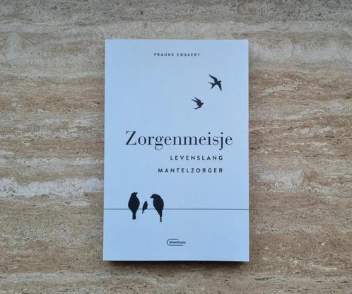 Zorgenmeisje, levenslang mantelzorger van Frauke Cosaert, Boeken, Politiek en Maatschappij, Nieuw, Maatschappij en Samenleving