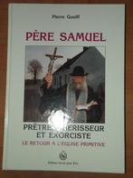 Livre - Père Samuel "Prêtre, guérisseur et exorciste", Pierre Guelff, Comme neuf, Enlèvement ou Envoi