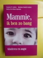 Mammie,ik ben zo bang.(kinderen en angst), Livres, Enlèvement ou Envoi, Comme neuf