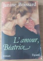 Janine Boissard - L'amour, Béatrice, Livres, Enlèvement ou Envoi, Janine Boissard., Utilisé, Europe autre