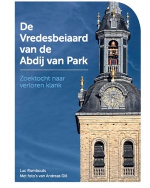 De Vredesbeiaard van Abdij van Park, Boeken, Geschiedenis | Stad en Regio, Nieuw, Ophalen of Verzenden