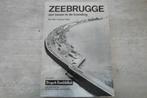 ZEEBRUGGE: EEN HAVEN IN DE BRANDING 1895-1970, Boeken, Gelezen, Ophalen of Verzenden