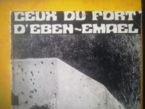 Ceux du Fort d'Eben - Emael Livre guerre 1940-1945 Belgique, Collections, Objets militaires | Seconde Guerre mondiale, Envoi