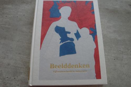 BEELDDENKEN -VIJF EEUWEN BEELD IN ANTWERPEN, Livres, Art & Culture | Arts plastiques, Utilisé, Enlèvement ou Envoi