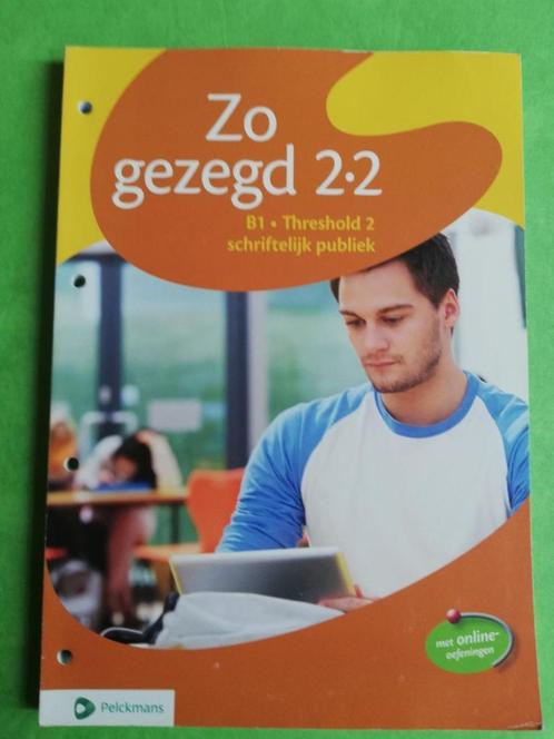 Zo gezegd 2.2, B1 Threshold 2 schriftelijk publiek,Leerwerkb, Boeken, Schoolboeken, Zo goed als nieuw, Nederlands, Ophalen of Verzenden