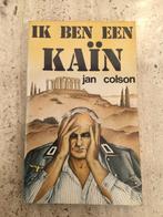 Ik ben een Kaïn. - Jan Colson, Boeken, Ophalen of Verzenden