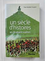 Un siècle d'histoires en Brabant wallon, Livres, Histoire nationale, Yves Vander Cruysen, Utilisé, Enlèvement ou Envoi, 20e siècle ou après