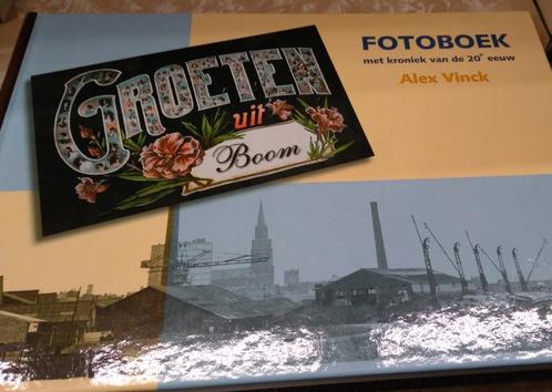 Groeten uit Boom - Fotoboek met kroniek van de 20e eeuw, Boeken, Geschiedenis | Stad en Regio, Zo goed als nieuw, Ophalen of Verzenden