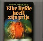 Elke liefde heeft zijn prijs mary kay simmons 367 blz, Ophalen of Verzenden, Zo goed als nieuw