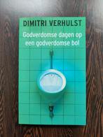 Dimitri Verhulst godverdomse dagen op een godverdomse bol, Livres, Littérature, Comme neuf, Enlèvement