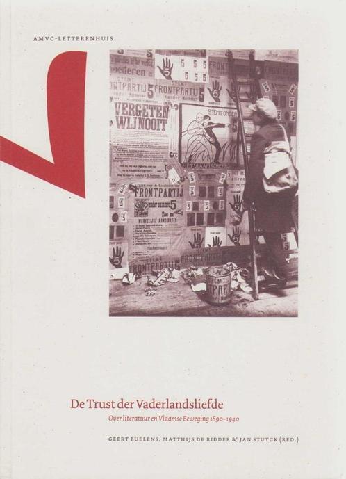 De Trust der Vaderlandsliefde. Over literatuur en Vlaamse Be, Livres, Politique & Société, Comme neuf, Autres sujets/thèmes, Enlèvement ou Envoi