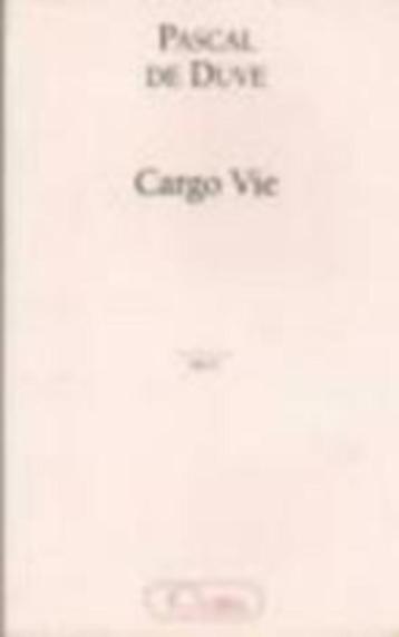 Pascal De Duve, Cargo Vie. Récit. beschikbaar voor biedingen