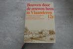 BOUWEN DOOR DE EEUWEN HEEN IN VLAANDEREN, Ophalen of Verzenden, Gelezen