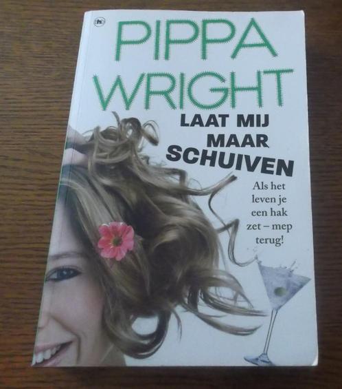 Laat mij maar schuiven / Pippa Wright, Boeken, Chicklit, Zo goed als nieuw, Ophalen