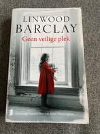 Geen veilige plek.  Linwood Barclay, Ophalen of Verzenden, Zo goed als nieuw