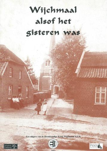 Henri Timmers ,G. Meeuws - Wijchmaal alsof het gisteren was beschikbaar voor biedingen