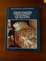 Friendship Quilting, Boeken, Hobby en Vrije tijd, Ophalen of Verzenden, Zo goed als nieuw
