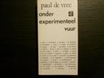 Onder experimenteel vuur   -Paul de Vree-, Boeken, Literatuur, Ophalen of Verzenden