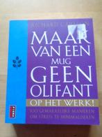 Maak van een mug geen olifant. Op het werk!, Boeken, Psychologie, Ophalen of Verzenden, Zo goed als nieuw, Richard Carlson, Cognitieve psychologie