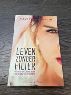 "Leven zonder filter" van Fleur Van Groningen, Ophalen of Verzenden, Zo goed als nieuw, Persoonlijkheidsleer