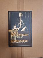 Frans van Cauwelaert afgewezen door Koning Albert 1, Boeken, Geschiedenis | Nationaal, Ophalen of Verzenden, Zo goed als nieuw