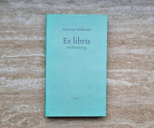 Ex libris, een bloemlezing, Anton van Wilderode (hardcover), Boeken, Gedichten en Poëzie, Nieuw, Eén auteur, Ophalen of Verzenden