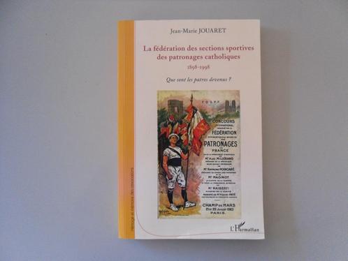 La Fédération des Sections sportives des Patronages catho..., Livres, Livres Autre, Utilisé, Enlèvement ou Envoi