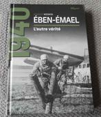Eben-Emael l' autre vérité (Hugues Wenkin) - Bassenge, Enlèvement ou Envoi, Deuxième Guerre mondiale, Utilisé