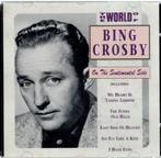 cd   /   Bing Crosby – The World Of Bing Crosby (On The Sent, Enlèvement ou Envoi