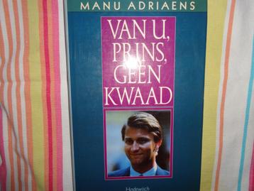 M.Adriaens  Van U,Prins, geen kwaad beschikbaar voor biedingen