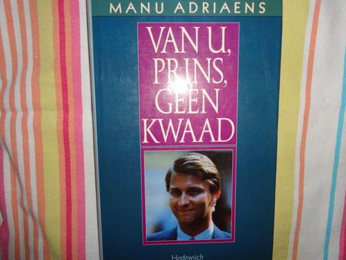 M.Adriaens  Van U,Prins, geen kwaad, Verzamelen, Koningshuis en Royalty, Gebruikt, Tijdschrift of Boek, Ophalen of Verzenden