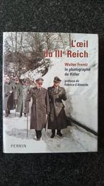 L'Oeui du III Reich - Walter Frentz le photographe de Hitler, Fabrice d'Almeida, Général, Enlèvement ou Envoi, Deuxième Guerre mondiale