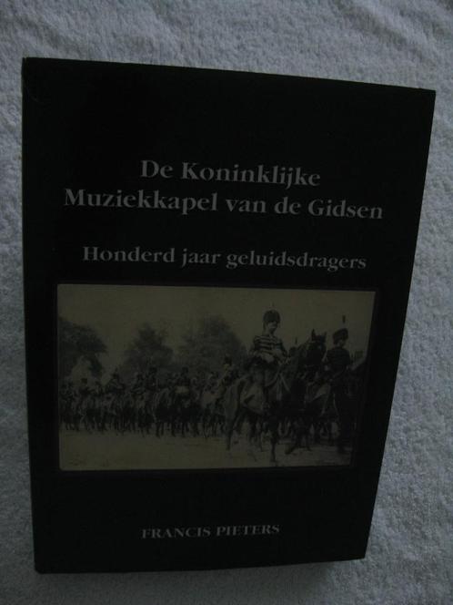 Koninglijke Muziekkapel van de Gidsen — François Pieters 200, Boeken, Oorlog en Militair, Gelezen, Algemeen, Ophalen of Verzenden