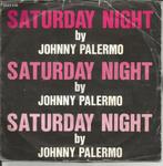 Johnny Palermo - Saturday night   - Belgium 70s - TOPPER !!!, Ophalen of Verzenden, 7 inch, Pop, Single