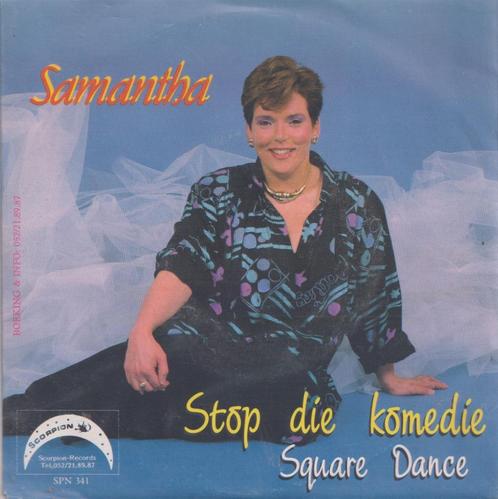 Samantha – Stop die komedie / Square dance - Single, CD & DVD, Vinyles Singles, Utilisé, Single, En néerlandais, 7 pouces, Enlèvement ou Envoi