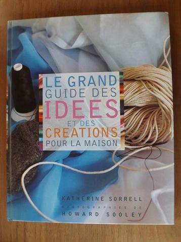 Le grand guide des IDEES et des CREATIONS livre