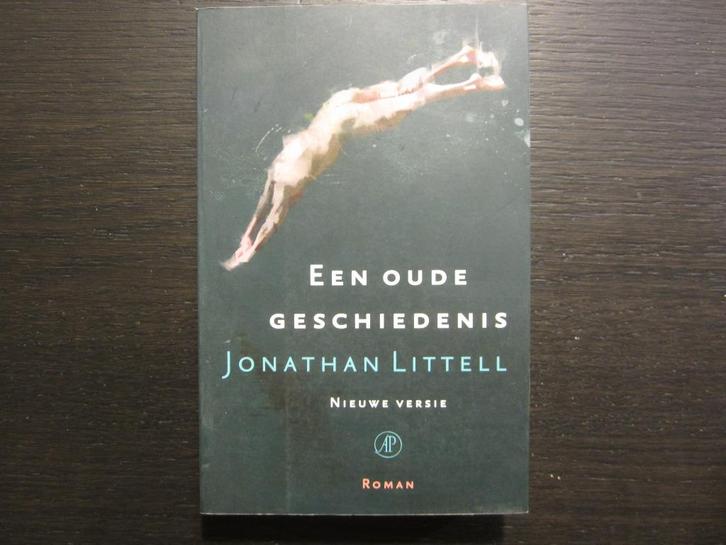Een oude geschiedenis  -Nieuwe versie-  Jonathan  Littell, Boeken, Literatuur, Ophalen of Verzenden
