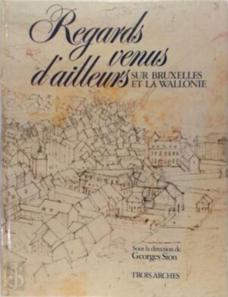 Regards venus d’ailleurs sur Bruxelles et la Wallonie, Livres, Histoire nationale, Utilisé, 20e siècle ou après, Envoi